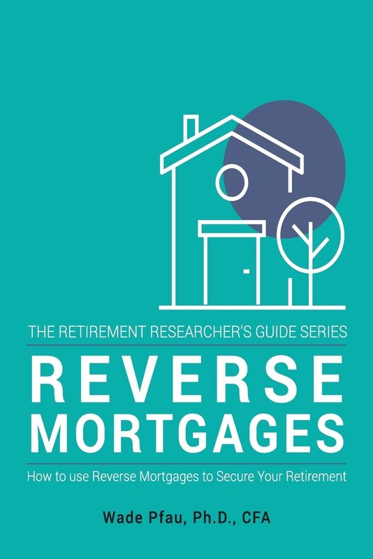 Reverse Mortgages: How to use Reverse Mortgages to Secure Your Retirement (T…