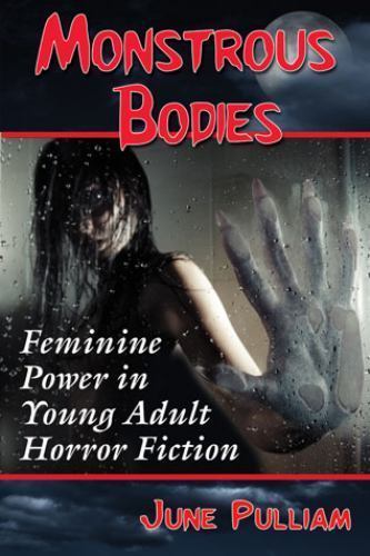Monstrous Bodies : Feminine Power in Young Adult Horror Fiction, Paperback by…