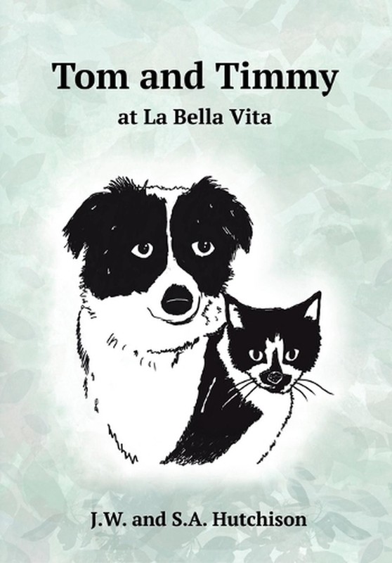 Tom and Timmy at La Bella Vita by J.W. Hutchison Hardcover Book