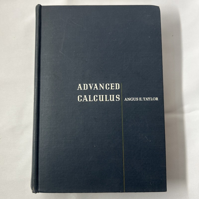 Advanced Calculus Angus E Taylor, 1955 Ginn and Co, Vintage Hardcover Textbook