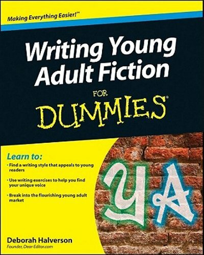 Writing Young Adult Fiction For Dummies by Deborah Halverson: New