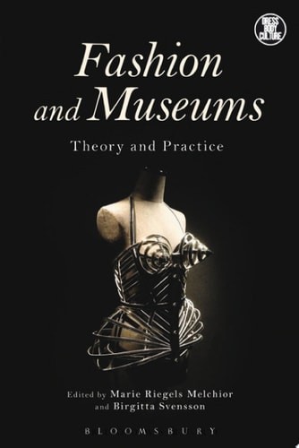 Fashion and Museums: Theory and Practice (Dress, Body, Culture), , Very Good Boo