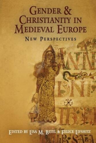 Gender and Christianity in Medieval Europe: New Perspectives (The Middle – GOOD