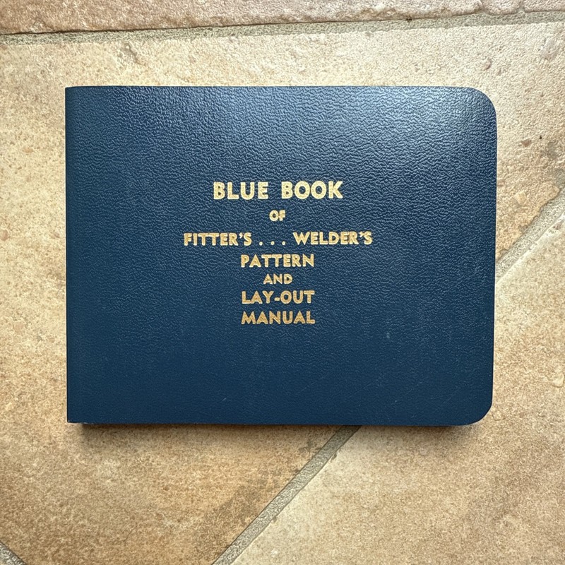 Blue Book of Fitter’s Welder’s Pattern and Layout Manual by H. G. Thorsness 1997