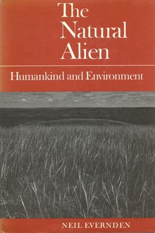 The Natural Alien : Humankind and Environment Paperback Neil Ever