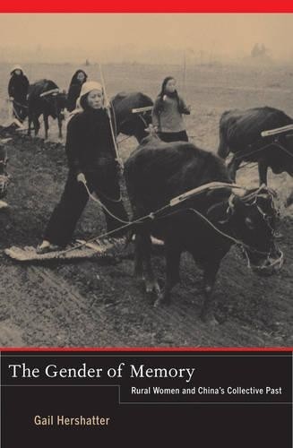 Gail Hershatter The Gender of Memory (Hardback) Asia Pacific Modern