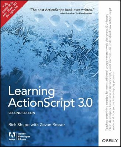 Learning ActionScript 3. 0 : A Beginner’s Guide Rich, Rosser, Zev