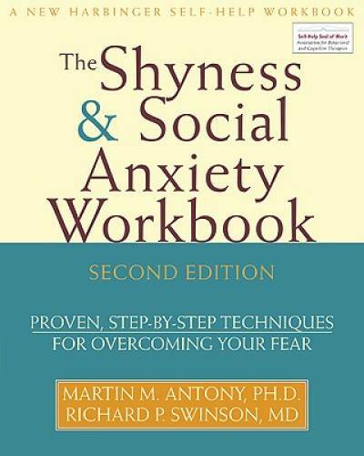 Shyness and Social Anxiety Workbook: Proven, Step-by-Step Techniques for – GOOD