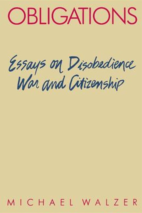 Obligations : Essays on Disobedience, War, and Citizenship Michae