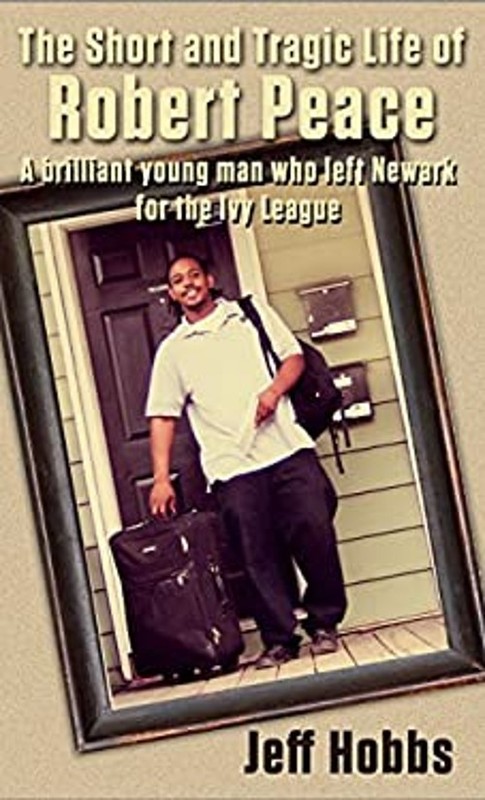 The Short and Tragic Life of Robert Peace : A Brilliant Young Man