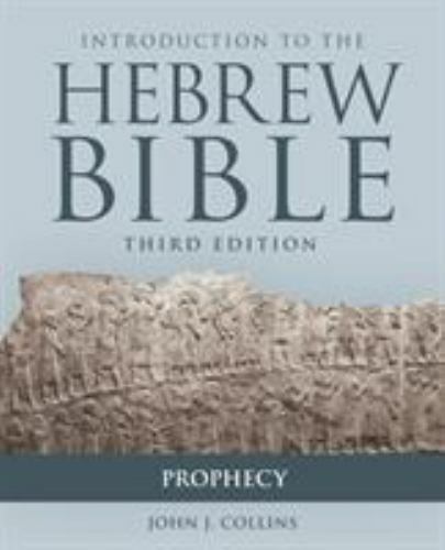 Introduction to the Hebrew Bible, Third Edition – Prophecy by Collins, John J.