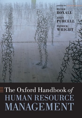 THE OXFORD HANDBOOK OF HUMAN RESOURCE MANAGEMENT (OXFORD By Peter Boxall & John