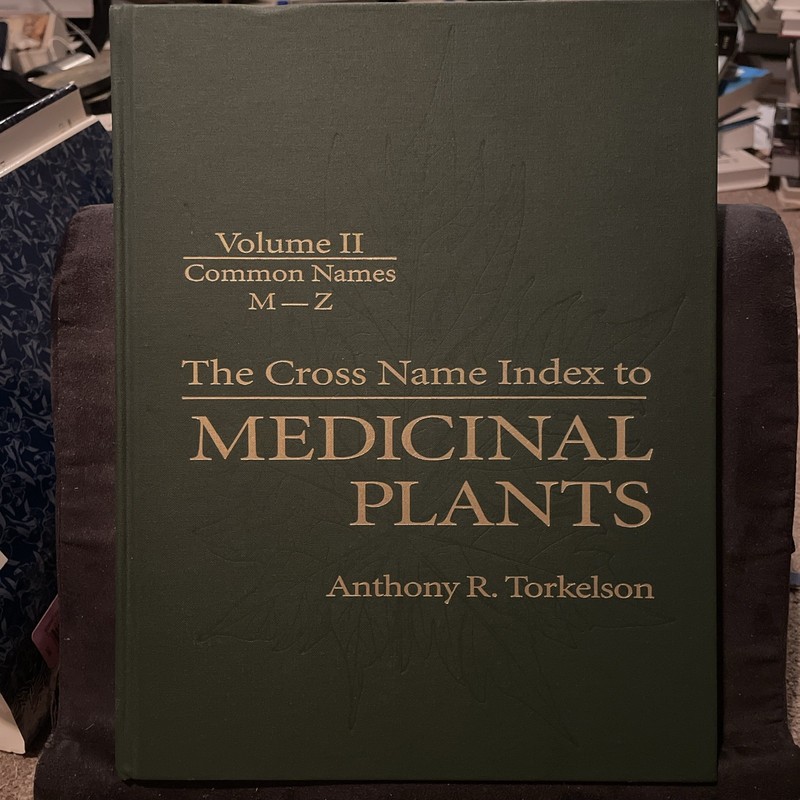 Cross Name Index of Medicinal Plants, Volume II by Anthony R. Torkelson…