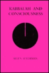 KABBALAH AND CONSCIOUSNESS By Allen Afterman