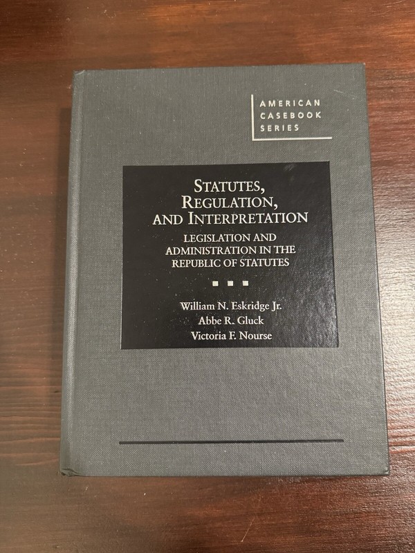 Statutes, Regulations, and Interpretation Legal Textbook