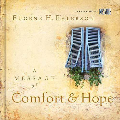 A Message of Comfort and Hope by Eugene H Peterson: New tight sharp hardcover