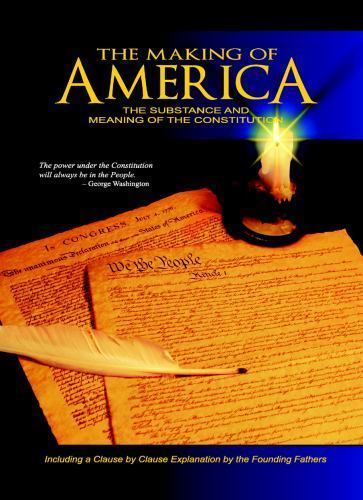 Making of America : The Substance and Meaning of the Constitution by W. Cleon…