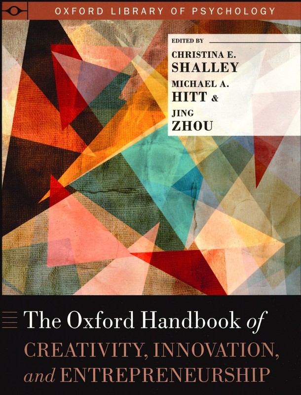 THE OXFORD HANDBOOK OF CREATIVITY, INNOVATION, AND By Christina Shalley