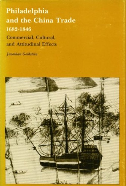 Philadelphia and the China Trade, 1682-1846 : Commercial, Cultura