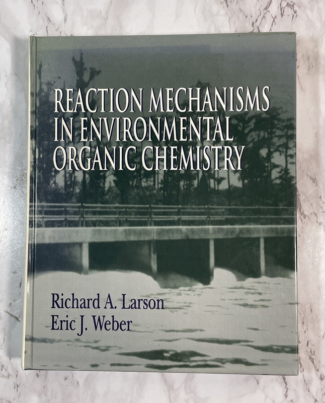 Reaction Mechanisms in Environmental Organic Chemistry by RichardA. Larson...