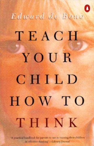 Teach Your Child How to Think – 0140238301, paperback, Edward De Bono