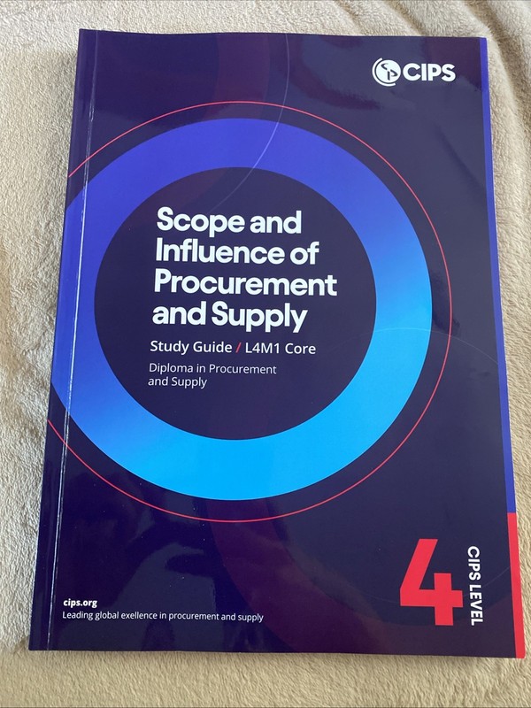 CIPS LEVEL 4 Textbook L4M1 Scope and Influence of Procurement and Supply
