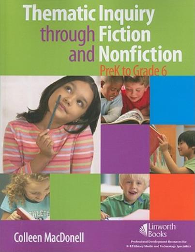 Thematic Inquiry Through Fiction And Non-Fiction – Prek To Grade 6