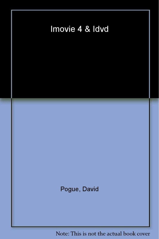 iMovie 4 & iDVD: The Missing Manual
