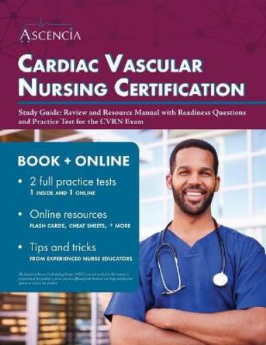 Cardiac Vascular Nursing Certification Study Guide: Review and Resource Manua…