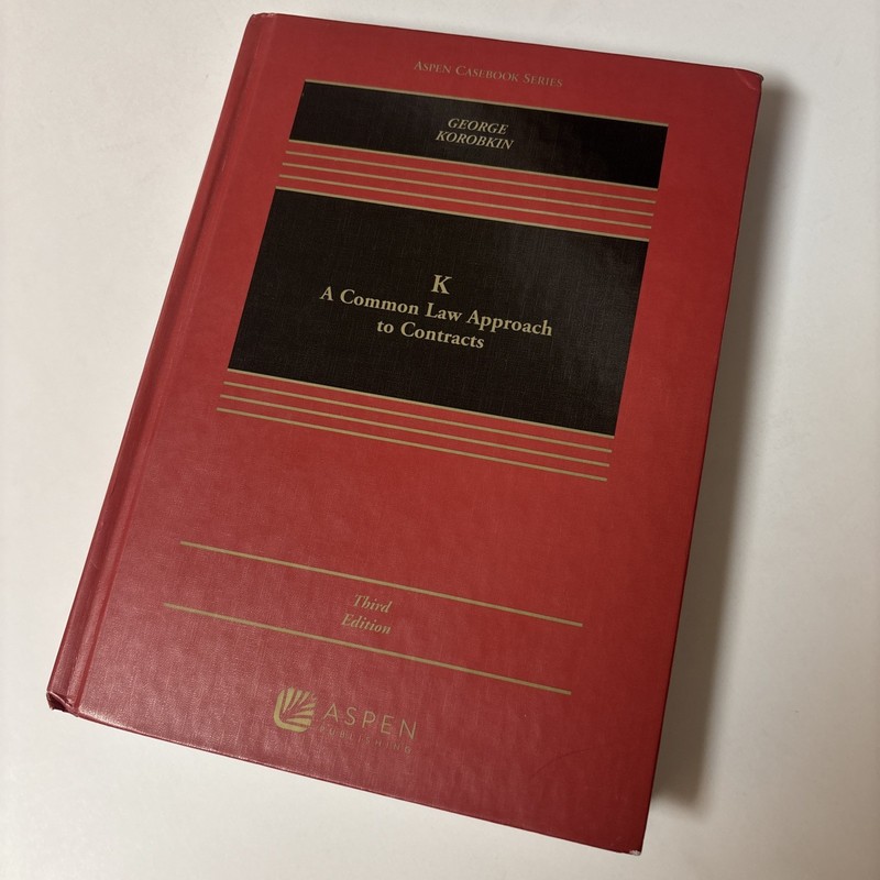 K: A Common Law Approach to Contracts (Aspen Casebook Series, 3rd Ed)