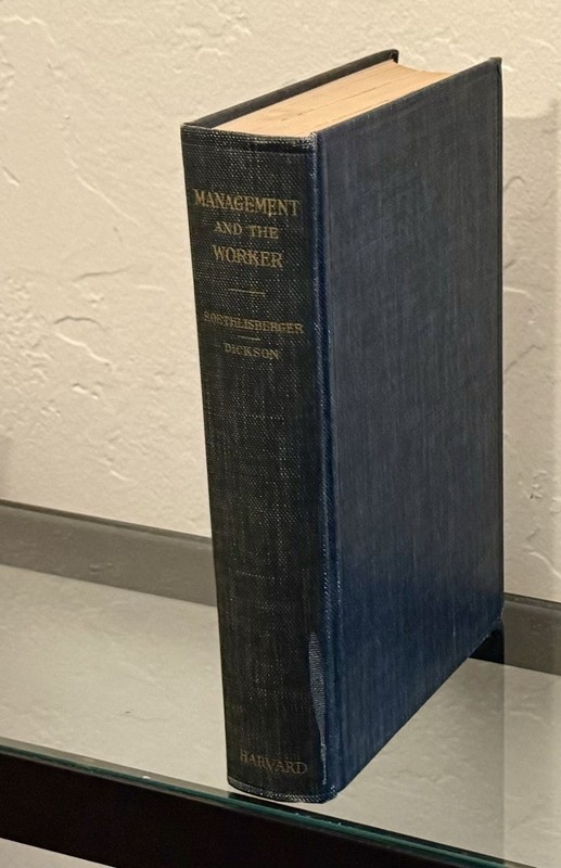 Management and The Worker by F.J. Roethlisberger, Dickson, Wright 1946 HC