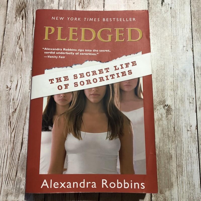 Pledged: The Secret Life of Sororities by Robbins, Alexandra , Paperback