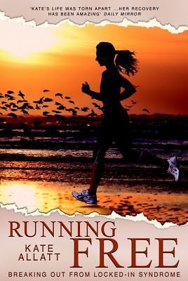 Running Free: Breaking Out From Locked-In- 9781908006646, paperback, Kate Allatt