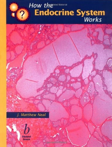 HOW THE ENDOCRINE SYSTEM WORKS By J. Matthew Neal & Lauren M. Sompayrac *VG+*
