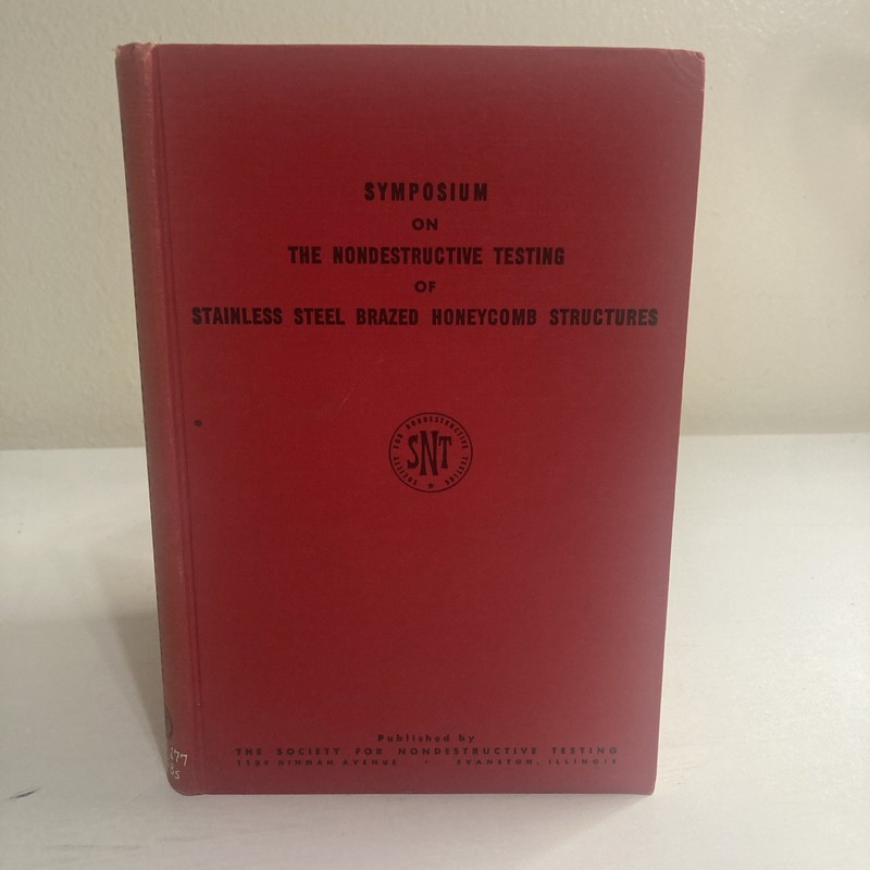 Symposium On The Nondestructive Testing Of Stainless Steel Brazed Honeycomb Stru