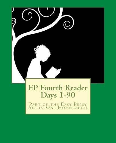 EP Fourth Reader Days 1-90: Part of the Easy Peasy All-in-One Homeschool – GOOD