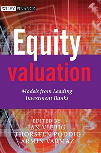 EQUITY VALUATION: MODELS FROM LEADING INVESTMENT BANKS By Jan Viebig & Thorsten