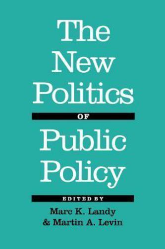 New Politics of Public Policy, Paperback by Landy, Marc Karnis; Levin, Martin…