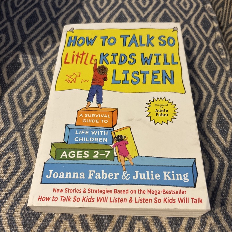 The How to Talk Ser.: How to Talk So Little Kids Will Listen : A Survival Guide