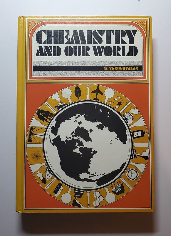 Vintage Textbook, Chemistry and our World by M. Venugopalan (1975 Hardcover)