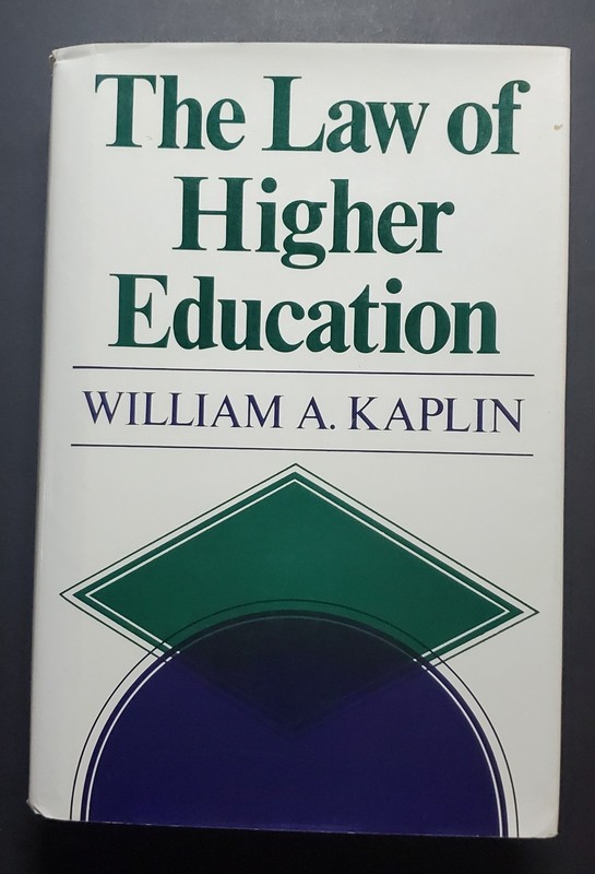 The Law of Higher Education by William A. Kaplin First Edition w/DJ (1978)