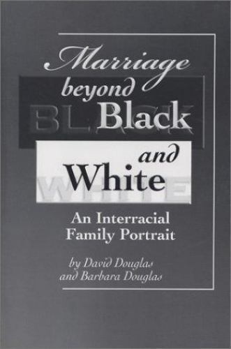 Marriage Beyond Black and White: An Interracial Family Portrait