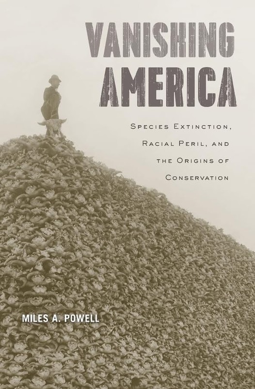Vanishing America: Species Extinction, Racial Peril, and the Origins of Cons…