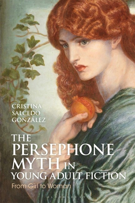 The Persephone Myth in Young Adult Fiction: From Girl to Woman Paperback