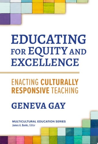 Educating for Equity and Excellence: Enacting Culturally Responsive Teaching (Mu