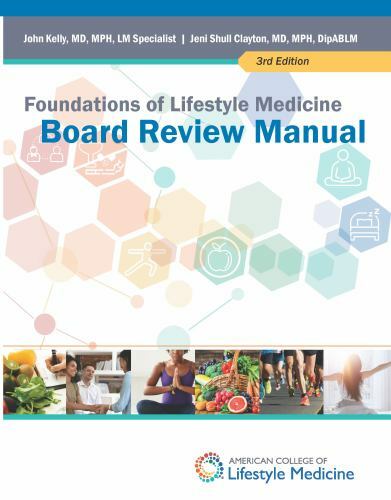 Foundations of Lifestyle Medicine Board Review Manual