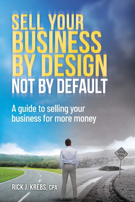 Sell Your Business By Design, Not By Default: A Guide to Selling Your Busine…