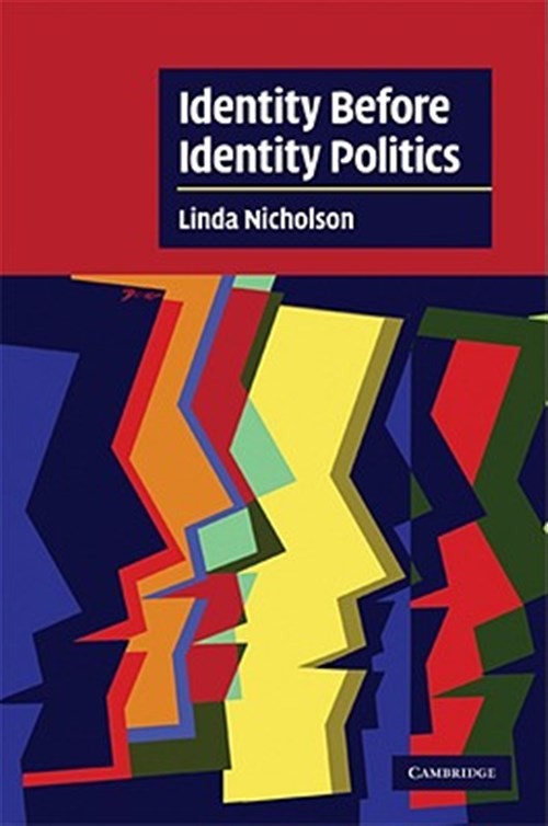 Identity Before Identity Politics, Hardcover by Nicholson, Linda, Brand New, …