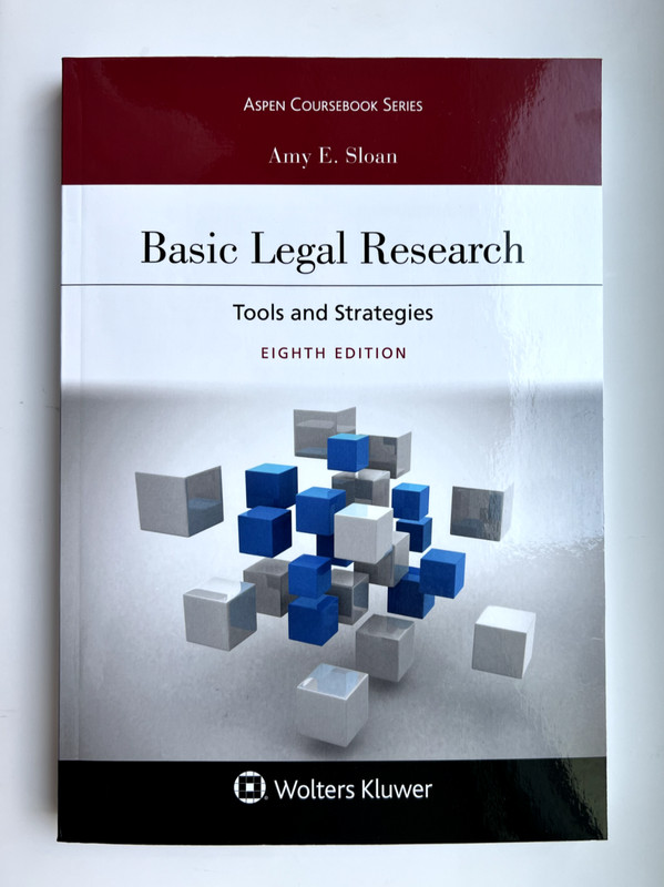 Basic Legal Research: Tools and Strategies (8th Edition) – Amy E. Sloan