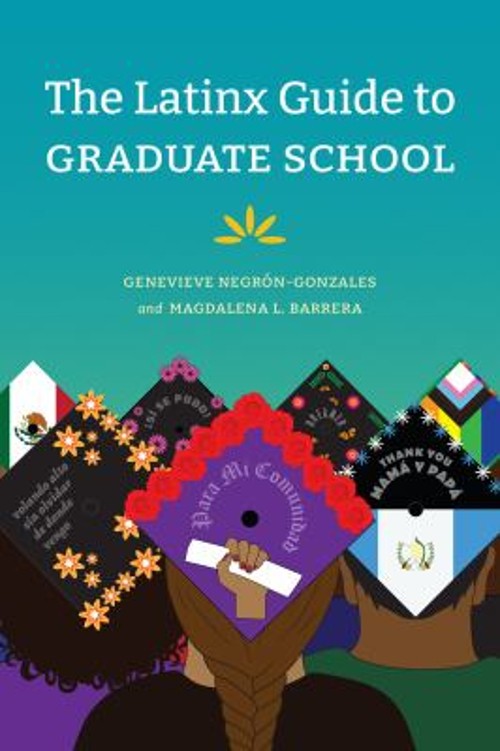 The Latinx Guide to Graduate School Paperback